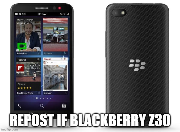 REPOST IF BLACKBERRY Z30 | made w/ Imgflip meme maker