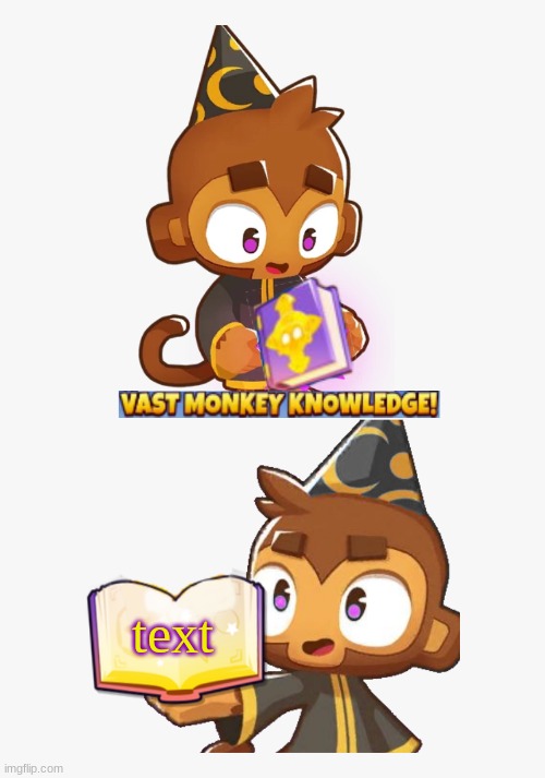Vast monkey knowlege | text | image tagged in vast monkey knowlege | made w/ Imgflip meme maker