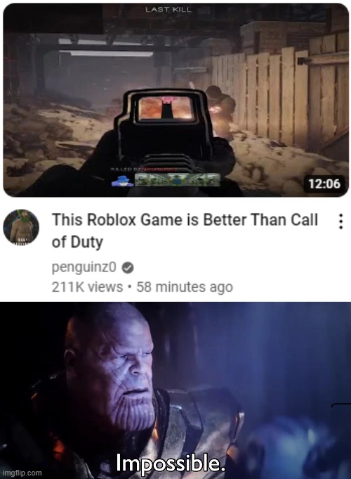 well, he didn't say which COD, so idk | image tagged in thanos impossible | made w/ Imgflip meme maker