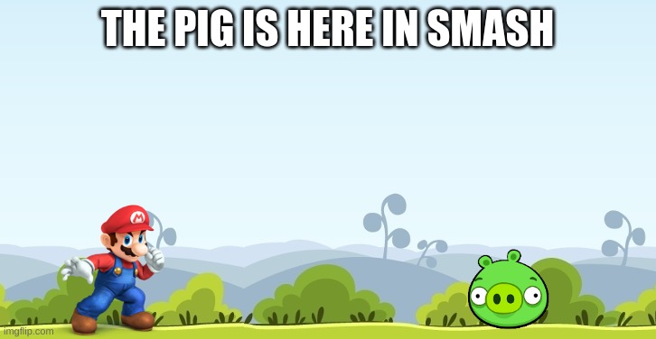 smash | THE PIG IS HERE IN SMASH | image tagged in super smash bros | made w/ Imgflip meme maker