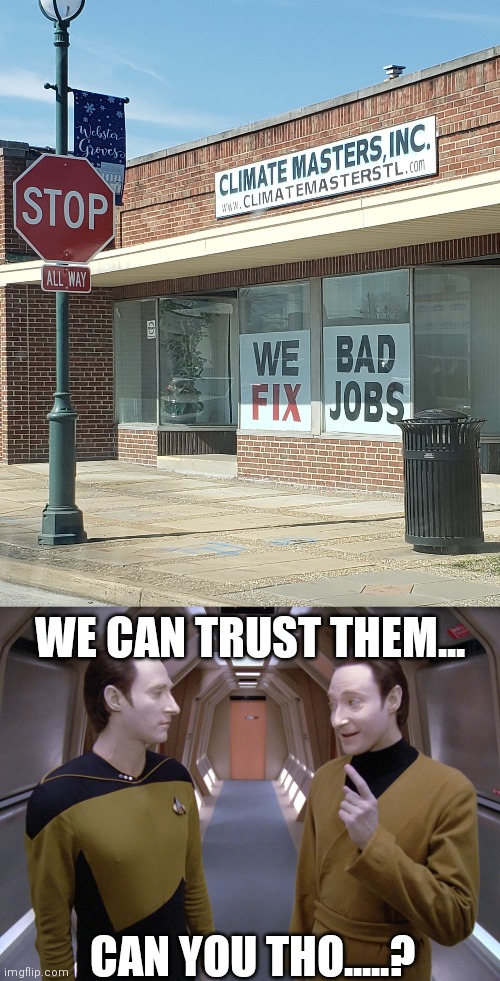 WE CAN TRUST THEM... CAN YOU THO.....? | image tagged in data lore | made w/ Imgflip meme maker