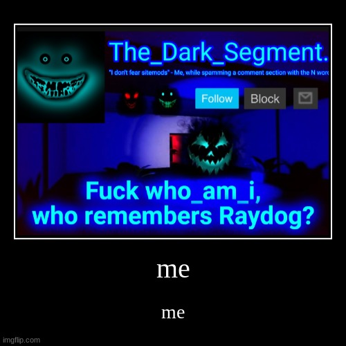 I do | image tagged in funny,demotivationals | made w/ Imgflip demotivational maker