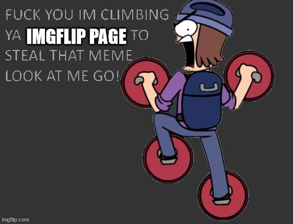 :trol: | IMGFLIP PAGE | image tagged in suction cup man steals your meme | made w/ Imgflip meme maker