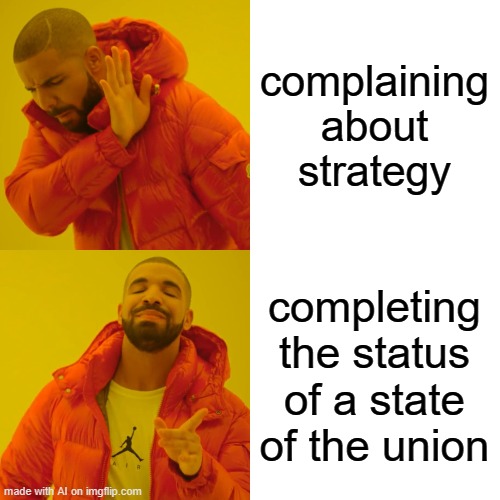 Drake Hotline Bling | complaining about strategy; completing the status of a state of the union | image tagged in memes,drake hotline bling | made w/ Imgflip meme maker