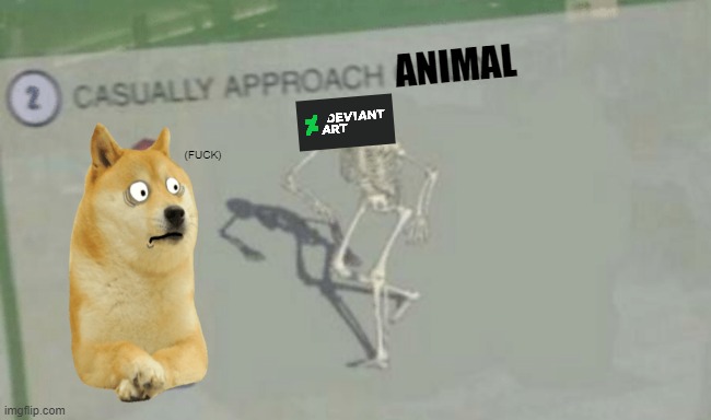 When a new animal character is created. | ANIMAL; (FUCK) | image tagged in casually approach child,deviantart,inflation,rule 34,memes | made w/ Imgflip meme maker