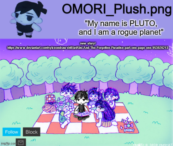 omor plush | new story! https://www.deviantart.com/sylceondrawshtf/art/Uni-And-The-Forgotten-Paradise-part-one-page-one-953920213 | image tagged in omor plush | made w/ Imgflip meme maker