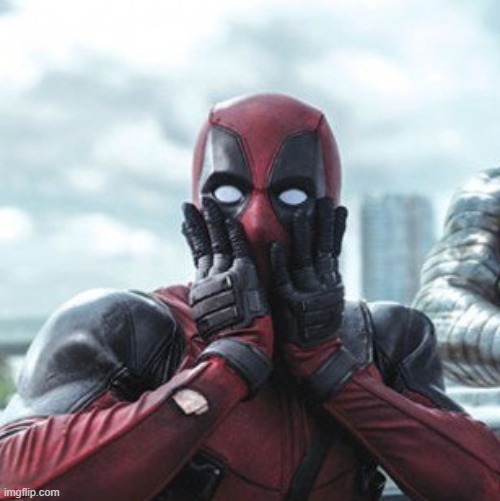 Deadpool - oh no! | image tagged in deadpool - oh no | made w/ Imgflip meme maker