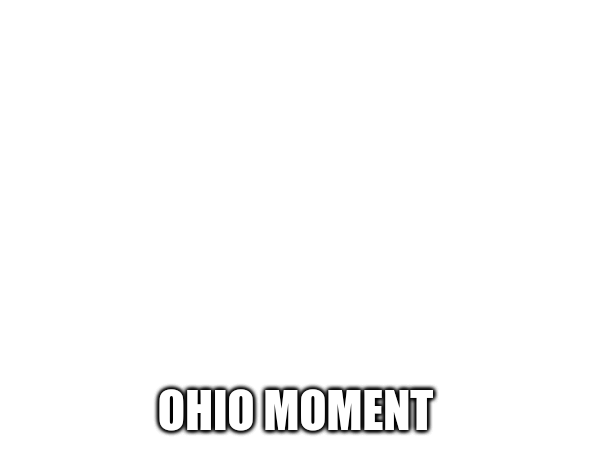 High Quality blank ohio moment Blank Meme Template