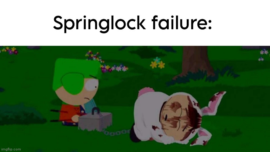 SpringLock Failure | image tagged in fnaf,springtrap | made w/ Imgflip meme maker
