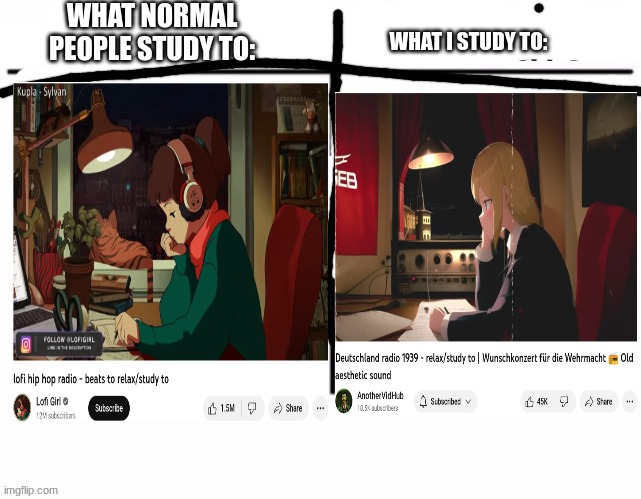 ....................... yea | WHAT NORMAL PEOPLE STUDY TO:; WHAT I STUDY TO: | image tagged in would you rather have template | made w/ Imgflip meme maker