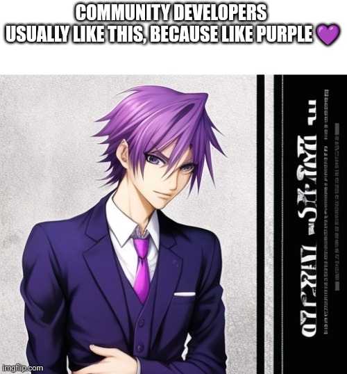 Be ok with them | COMMUNITY DEVELOPERS 
USUALLY LIKE THIS, BECAUSE LIKE PURPLE 💜 | made w/ Imgflip meme maker