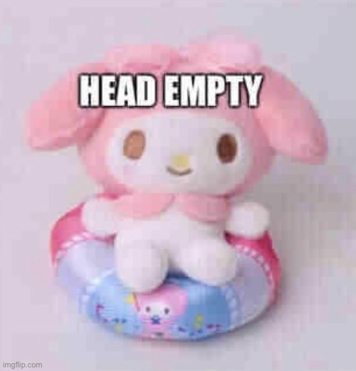 Head is not full | image tagged in head empty,sanrio,cute,pink,dumb | made w/ Imgflip meme maker