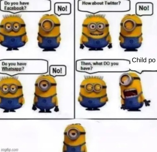 Rn | Child po | image tagged in minion,rn | made w/ Imgflip meme maker