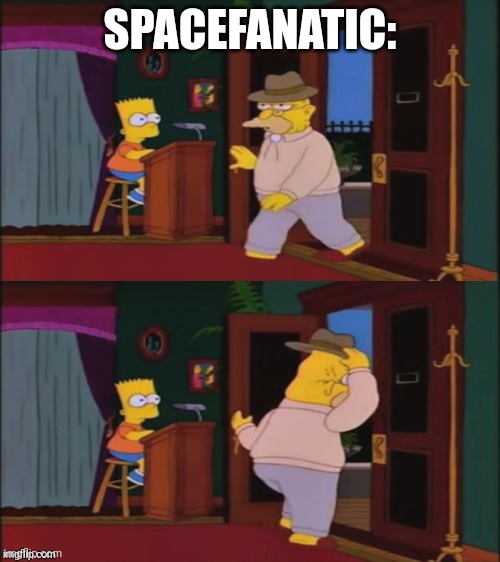 Walking in and out | SPACEFANATIC: | image tagged in walking in and out | made w/ Imgflip meme maker