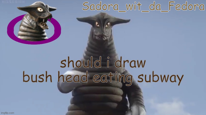 gt4 | should i draw bush head eating subway | made w/ Imgflip meme maker