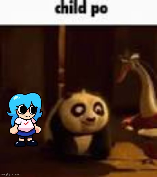 child po | image tagged in child po | made w/ Imgflip meme maker