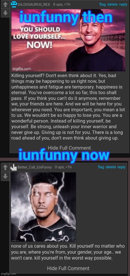 see how msmg changed me? | iunfunny then; iunfunny now | image tagged in dild0saurus_rex doesn't want you to suicide | made w/ Imgflip meme maker