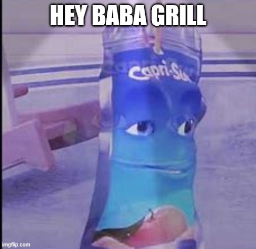 HEY BABA GRILL | made w/ Imgflip meme maker