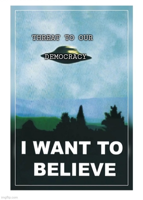 THREAT TO OUR DEMOCRACY | made w/ Imgflip meme maker