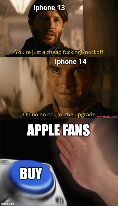APPLE FANS; BUY | image tagged in memes,blank nut button | made w/ Imgflip meme maker