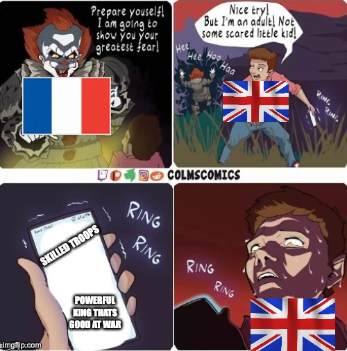 100 years war | SKILLED TROOPS; POWERFUL KING THATS GOOD AT WAR | image tagged in i'm an adult | made w/ Imgflip meme maker