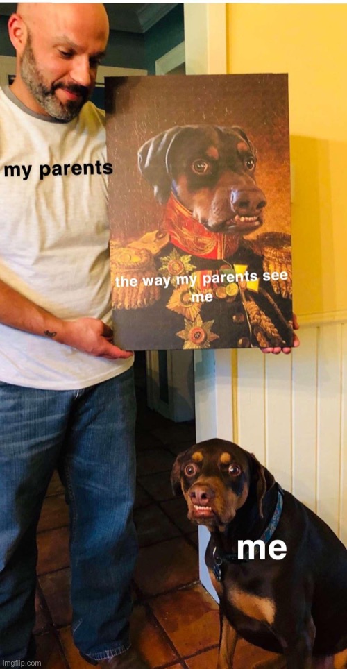 I love my Parents | image tagged in memes,funny,wholesome | made w/ Imgflip meme maker