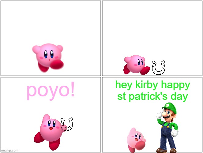 kirby's lucky day part 3 | poyo! hey kirby happy st patrick's day | image tagged in memes,blank comic panel 2x2,nintendo,st patrick's day | made w/ Imgflip meme maker