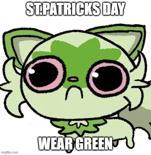 weed cat | ST.PATRICKS DAY; WEAR GREEN | image tagged in weed cat | made w/ Imgflip meme maker