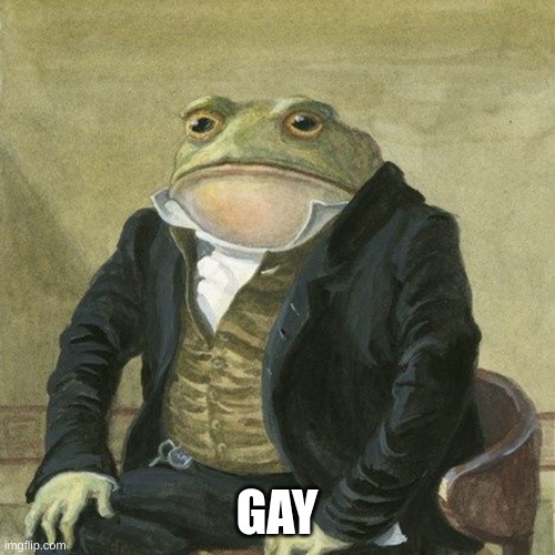 Gentlemen, it is with great pleasure to inform you that | GAY | image tagged in gentlemen it is with great pleasure to inform you that | made w/ Imgflip meme maker