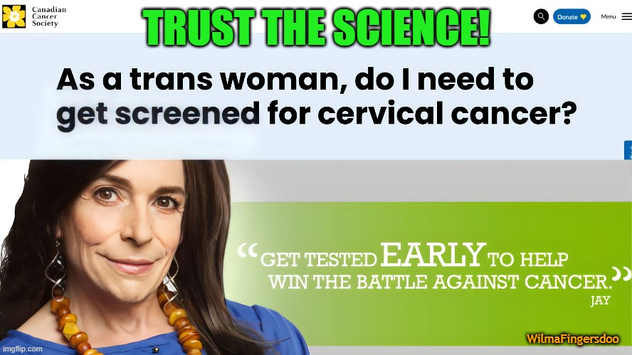 TRUST THE SCIENCE! WilmaFingersdoo | image tagged in trans,canada,trust the science | made w/ Imgflip meme maker