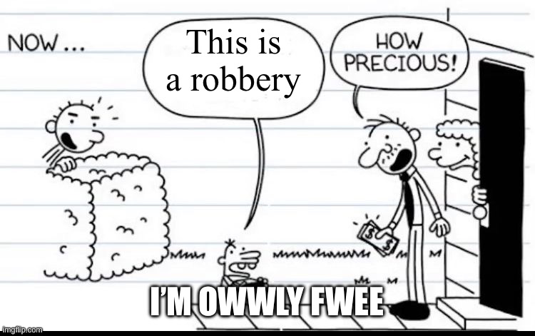 Manny Selling Stuff | This is a robbery; I’M OWWLY FWEE | image tagged in manny selling stuff | made w/ Imgflip meme maker