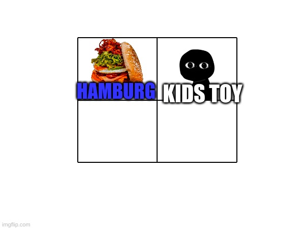 mc food | HAMBURG; KIDS TOY | image tagged in food | made w/ Imgflip meme maker