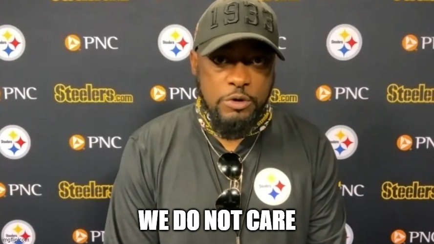 WE DO NOT CARE | made w/ Imgflip meme maker