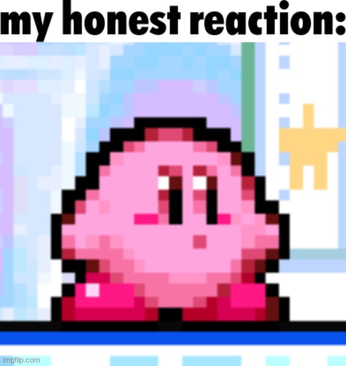 image tagged in my honest reaction | made w/ Imgflip meme maker