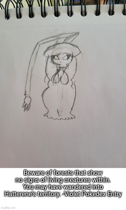 Really proud of this Hatterene fanart, thinking of posting this to pokemon stream too. Should i? | Beware of forests that show no signs of living creatures within. You may have wandered into Hatterene's territory. -Violet Pokedex Entry | image tagged in pokemon | made w/ Imgflip meme maker