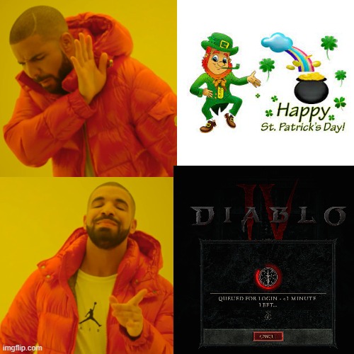 Diablo 4 is life | image tagged in diablo4,stpatricks | made w/ Imgflip meme maker