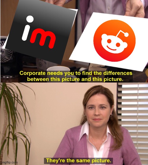 They're The Same Picture | image tagged in memes,they're the same picture | made w/ Imgflip meme maker