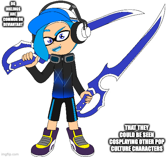 OG With Swords | OG INKLINGS ARE COMMON ON DEVIANTART; THAT THEY COULD BE SEEN COSPLAYING OTHER POP CULTURE CHARACTERS | image tagged in splatoon,og,memes | made w/ Imgflip meme maker