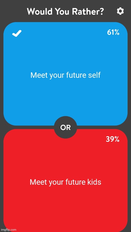 I'd never get kids anyway. It's not nice to give them a life with my genes | made w/ Imgflip meme maker
