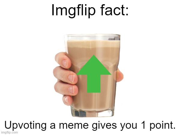 a little fun fact | Imgflip fact:; Upvoting a meme gives you 1 point. | image tagged in upvote,facts | made w/ Imgflip meme maker