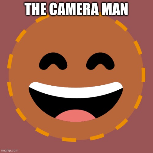 THE CAMERA MAN | made w/ Imgflip meme maker