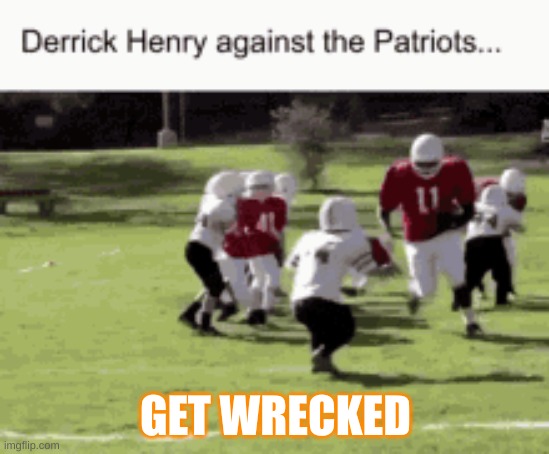 GET WRECKED | image tagged in sports,funny | made w/ Imgflip meme maker