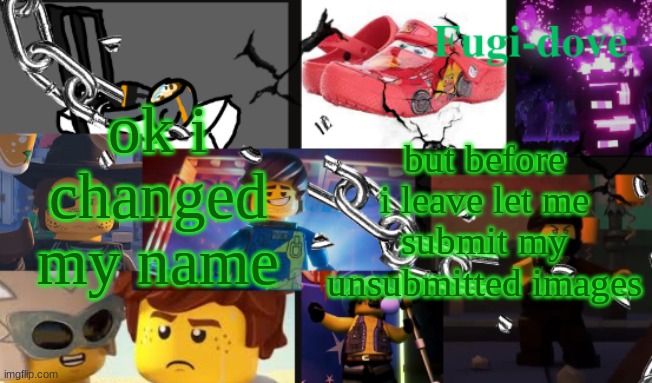FDAT13 2 text | ok i changed my name; but before i leave let me submit my unsubmitted images | image tagged in fdat13 2 text | made w/ Imgflip meme maker