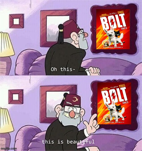 bolt is an underrated masterpiece | image tagged in oh this this beautiful blank template,disney,dogs,bolt | made w/ Imgflip meme maker