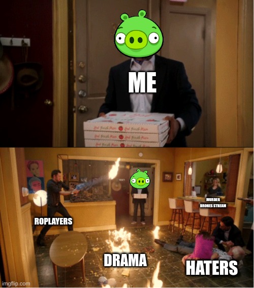 huh | ME; MURDER DRONES STREAM; ROPLAYERS; DRAMA; HATERS | image tagged in community fire pizza meme | made w/ Imgflip meme maker