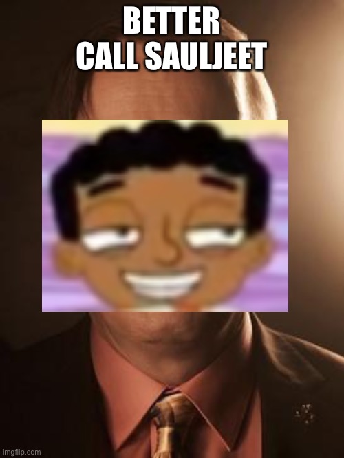 Saul Goodman | BETTER CALL SAULJEET | image tagged in saul goodman | made w/ Imgflip meme maker