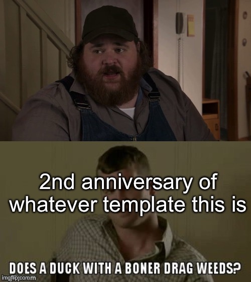 March 17th 2021 | 2nd anniversary of whatever template this is | image tagged in march 17th 2021 | made w/ Imgflip meme maker