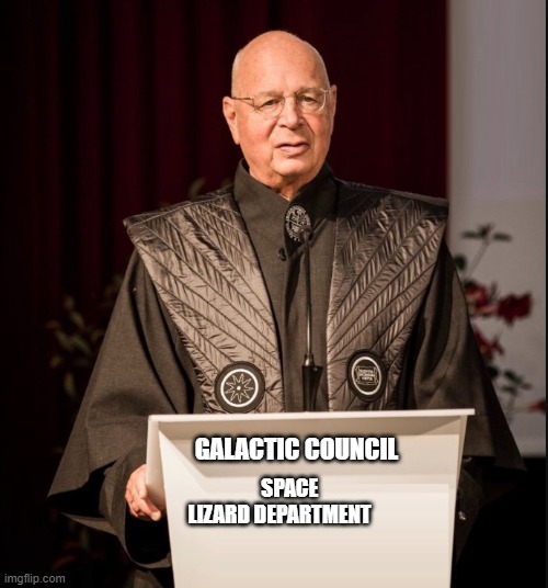 Schwabizard | SPACE LIZARD DEPARTMENT; GALACTIC COUNCIL | image tagged in wef,space lizards,aliens | made w/ Imgflip meme maker