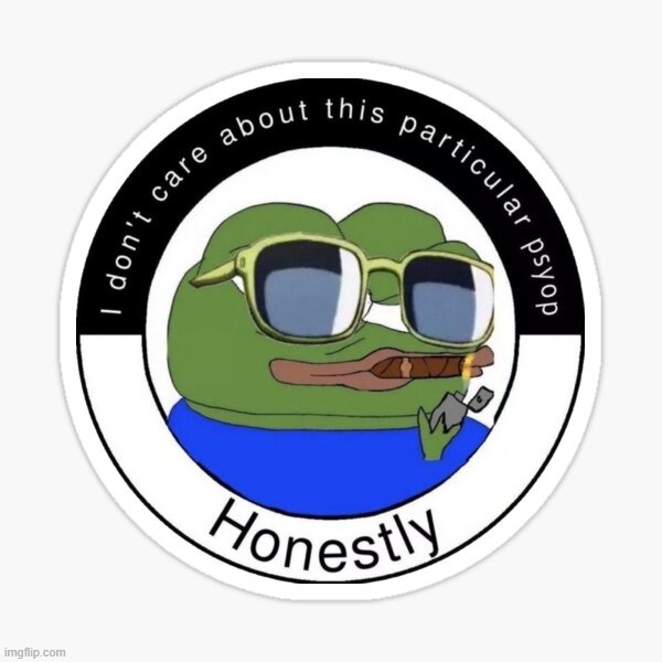 based, maga | image tagged in pepe the frog i don't care about this particular psy-op honestly,b,a,s,e,d | made w/ Imgflip meme maker