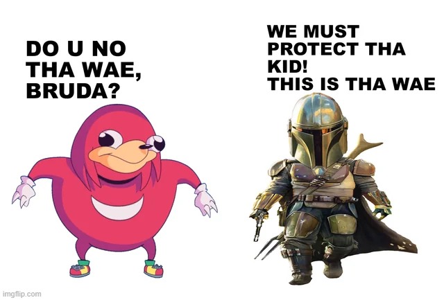 Ugandan Mandalorian. This is tha wae | image tagged in memes,funny | made w/ Imgflip meme maker